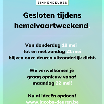 Gesloten tijdens hemelvaartweekend