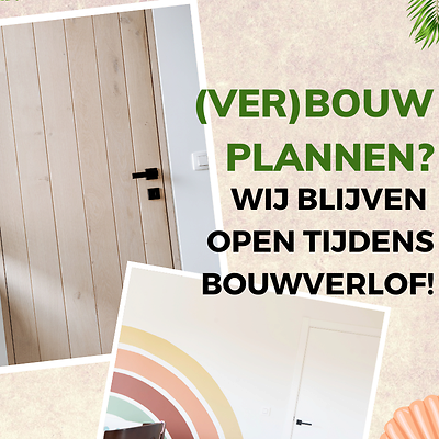 Bouwverlof óf verlof om te bouwen? Wij blijven heel de zomer open!